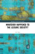 Cover of Whatever Happened to the Leisure Society?