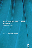 Cover of Victorians and Their Animals: Beast on a Leash