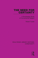 Cover of The Need for Certainty: A Sociological Study of Conventional Religion
