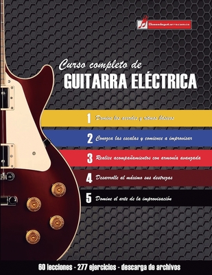 Cover of Curso completo de guitarra el�ctrica: M�todo moderno de t�cnica y teor�a aplicada