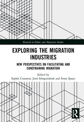 Cover of Exploring the Migration Industries: New Perspectives on Facilitating and Constraining Migration
