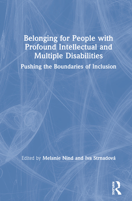 Cover of Belonging for People with Profound Intellectual and Multiple Disabilities: Pushing the Boundaries of Inclusion