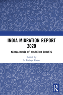 Cover of India Migration Report 2020: Kerala Model of Migration Surveys