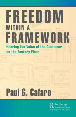 Cover of Freedom Within a Framework: Hearing the Voice of the Customer on the Factory Floor
