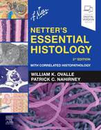Cover of Netter's Essential Histology: With Correlated Histopathology