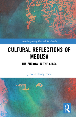 Cover of Cultural Reflections of Medusa: The Shadow in the Glass
