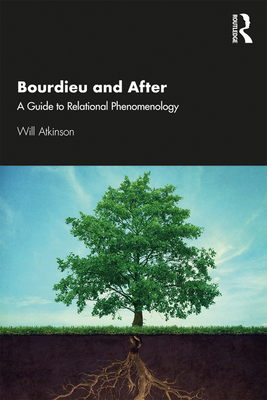 Cover of Bourdieu and After: A Guide to Relational Phenomenology