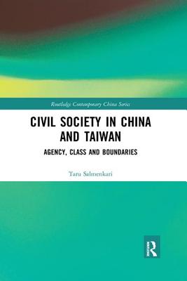Cover of Civil Society in China and Taiwan: Agency, Class and Boundaries