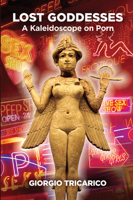 Cover of Lost Goddesses: A Kaleidoscope on Porn