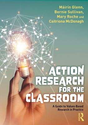 Cover of Action Research for the Classroom: A Guide to Values-Based Research in Practice