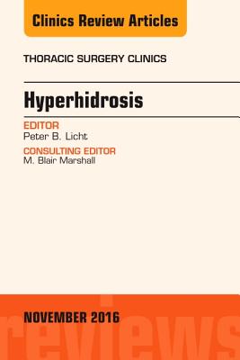 Cover of Hyperhidrosis, an Issue of Thoracic Surgery Clinics of North America: Volume 26-4