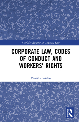 Cover of Corporate Law, Codes of Conduct and Workers' Rights