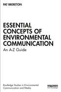 Cover of Essential Concepts of Environmental Communication: An A-Z Guide