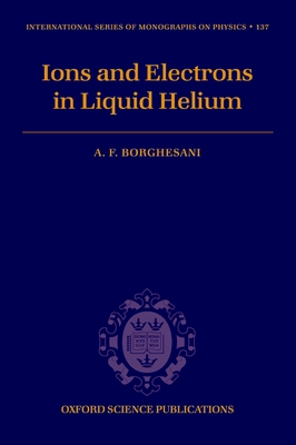 Cover of Electrons and Ions in Liquid Helium