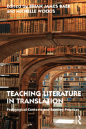 Cover of Teaching Literature in Translation: Pedagogical Contexts and Reading Practices