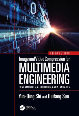 Cover of Image and Video Compression for Multimedia Engineering: Fundamentals, Algorithms, and Standards, Third Edition