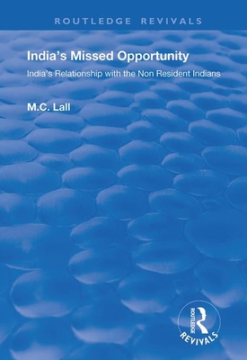 Cover of India's Missed Opportunity: India's Relationship with the Non Resident Indians