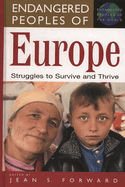 Cover of Endangered Peoples of Europe: Struggles to Survive and Thrive