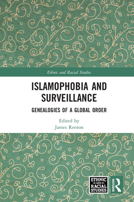 Cover of Islamophobia and Surveillance: Genealogies of a Global Order