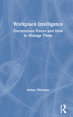 Cover of Workplace Intelligence: Unconscious Forces and How to Manage Them