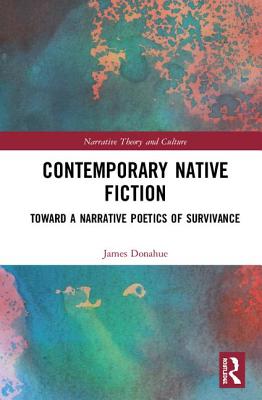 Cover of Contemporary Native Fiction: Toward a Narrative Poetics of Survivance