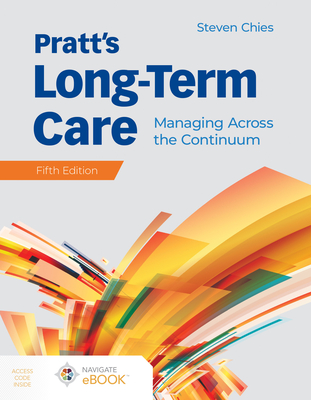 Cover of Pratt's Long-Term Care: Managing Across the Continuum: Managing Across the Continuum