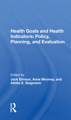 Cover of Health Goals and Health Indicators: Policy, Planning, and Evaluation