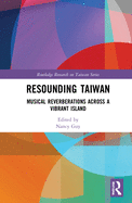 Cover of Resounding Taiwan: Musical Reverberations Across a Vibrant Island