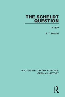 Cover of The Scheldt Question: To 1839