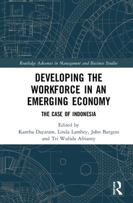 Cover of Developing the Workforce in an Emerging Economy: The Case of Indonesia