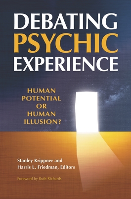 Cover of Debating Psychic Experience: Human Potential or Human Illusion?