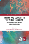 Cover of Poland and Germany in the European Union: The Multidimensional Dynamics of Bilateral Relations