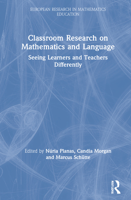Cover of Classroom Research on Mathematics and Language: Seeing Learners and Teachers Differently