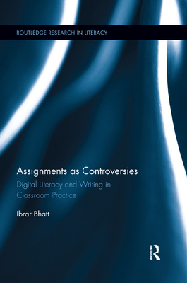 Cover of Assignments as Controversies: Digital Literacy and Writing in Classroom Practice