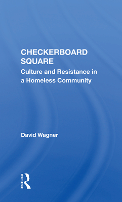 Cover of Checkerboard Square: Culture and Resistance in a Homeless Community