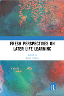 Cover of Fresh Perspectives on Later Life Learning