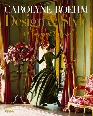 Cover of Carolyne Roehm: Design & Style: A Constant Thread