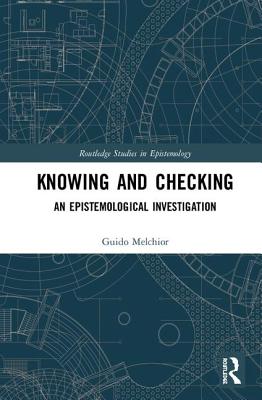 Cover of Knowing and Checking: An Epistemological Investigation