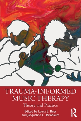 Cover of Trauma-Informed Music Therapy: Theory and Practice