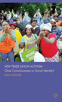 Cover of New Trade Union Activism: Class Consciousness or Social Identity?