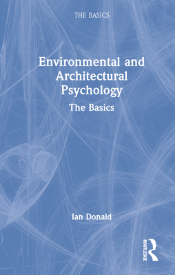 Cover of Environmental and Architectural Psychology: The Basics