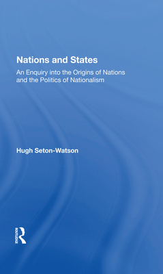 Cover of Nations and States: An Enquiry Into the Origins of Nations and the Politics of Nationalism