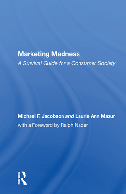 Cover of Marketing Madness: A Survival Guide for a Consumer Society