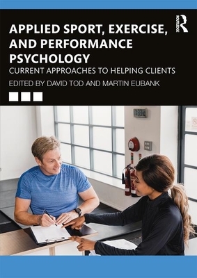 Cover of Applied Sport, Exercise, and Performance Psychology: Current Approaches to Helping Clients