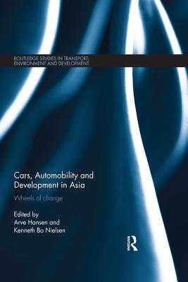 Cover of Cars, Automobility and Development in Asia: Wheels of change