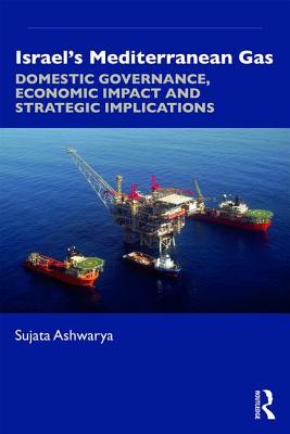 Cover of Israel's Mediterranean Gas: Domestic Governance, Economic Impact, and Strategic Implications