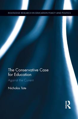 Cover of The Conservative Case for Education: Against the Current