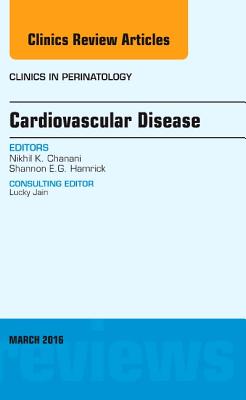 Cover of Cardiovascular Disease, an Issue of Clinics in Perinatology: Volume 43-1