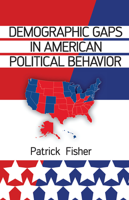Cover of Demographic Gaps in American Political Behavior