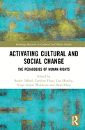 Cover of Activating Cultural and Social Change: The Pedagogies of Human Rights